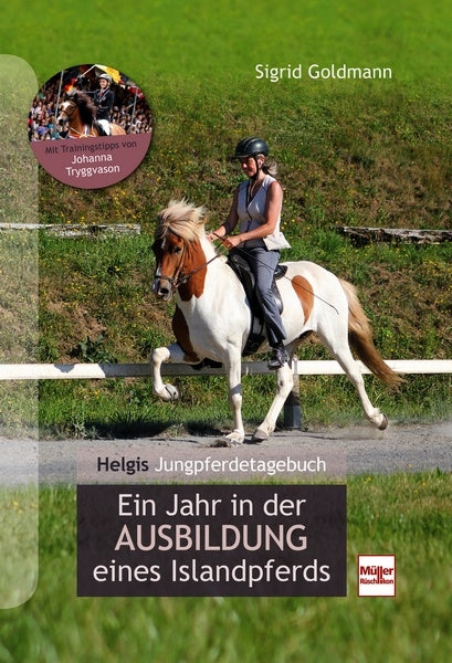 Helgis Jungpferdetagebuch - Ein Jahr in der Ausbildung eines Islandpferds