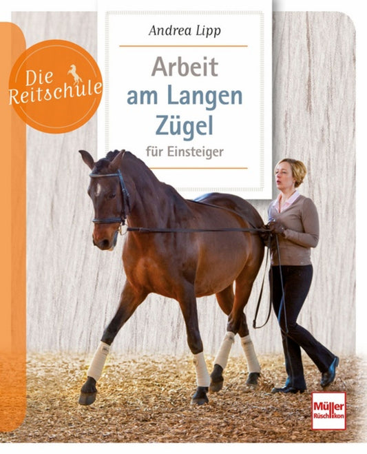 Die Reitschule - Arbeit am Langen Zügel für Einsteiger