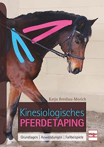 Kinesiologisches Pferdetaping - Grundlagen, Anwendungen, Fallbeispiele