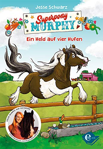 Superpony Murphy: Ein Held auf vier Hufen