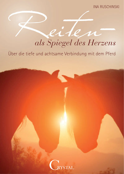 Reiten - als Spiegel des Herzens