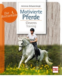 Die Reitschule - Motivierte Pferde