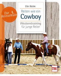 Die Reitschule - Reiten wie ein Cowboy