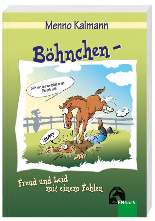 Böhnchen - Freud und Leid mit einem Fohlen
