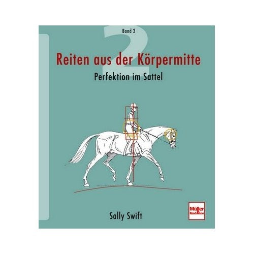 Reiten aus der Körpermitte Band II