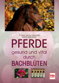 Pferde - gesund und vital durch Bachblüten