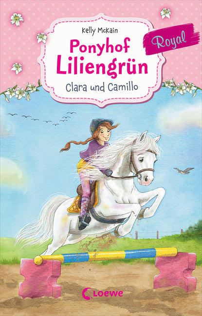 Ponyhof Liliengrün Royal (Band 3) - Clara und Camillo