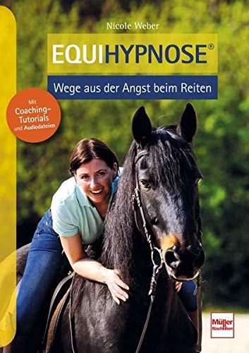 Equihypnose® - Wege aus der Angst beim Reiten