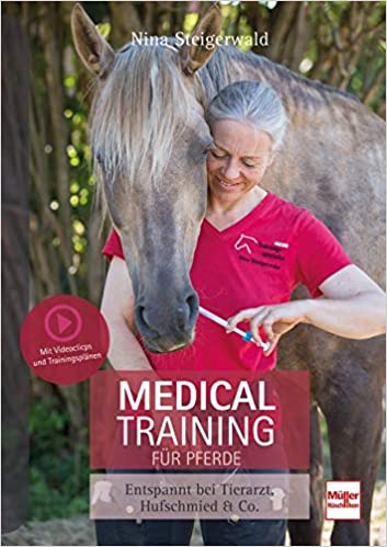 Medical Training für Pferde - Entspannt bei Tierarzt, Hufschmied & Co.