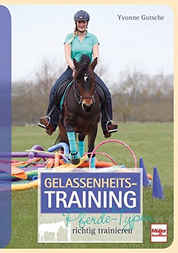 Gelassenheits-Training - Pferde-Typen richtig trainieren