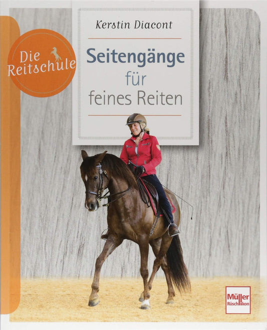 Die Reitschule - Seitengänge für feines Reiten