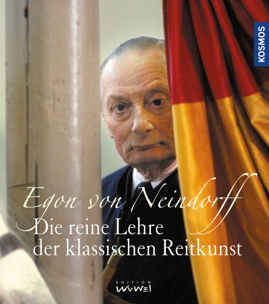 Egon von Neindorff - Die reine Lehre der klassischen Reitkunst