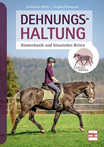 Dehnungshaltung - Biomechanik und klassisches Reiten