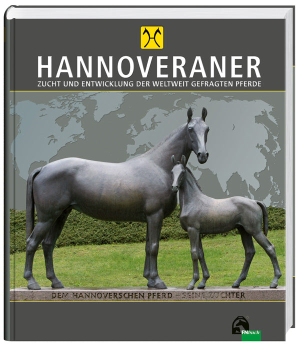 Hannoveraner - Zucht und Entwicklung der weltweit gefragten Pferde