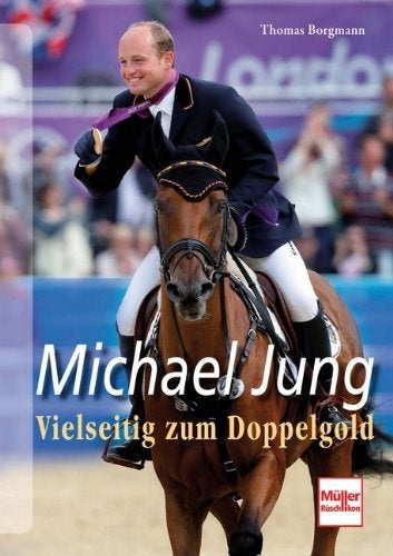 Michael Jung - Vielseitig zum Doppelgold